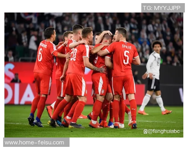 塞尔维亚与俄罗斯足球比赛最新比分分析及精彩瞬间回顾